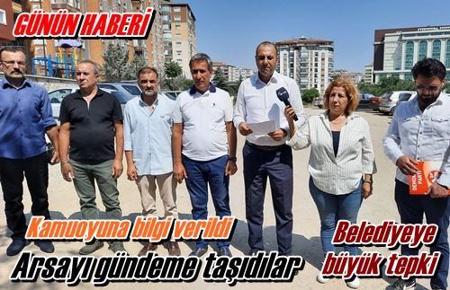 Arsayı gündeme taşıdılar