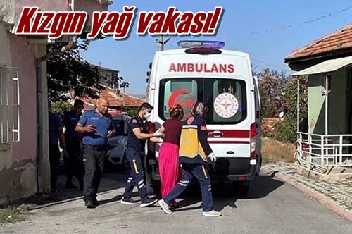 Kızgın yağ vakası!