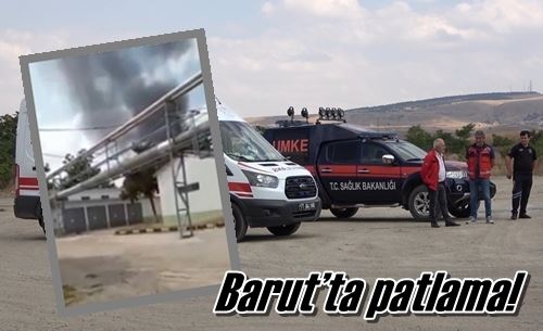 Barut’ta patlama!