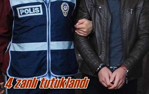 4 zanlı tutuklandı