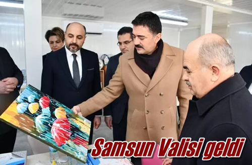 Samsun Valisi geldi