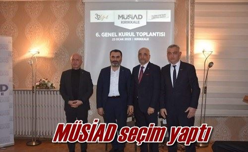 MÜSİAD seçim yaptı