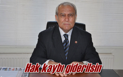 Hak kaybı giderilsin