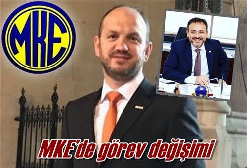 MKE’de görev değişimi