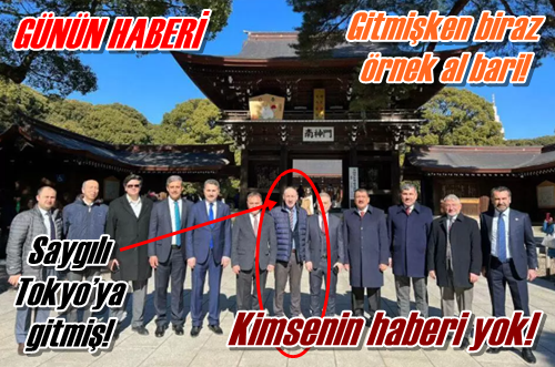 Saygılı Tokyo’ya gitmiş!