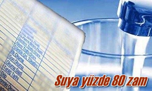 Suya yüzde 80 zam