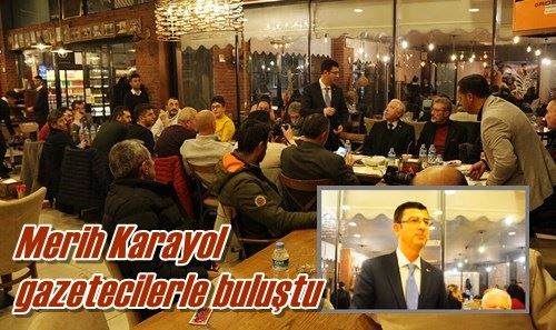 Karayol gazetecilerle buluştu