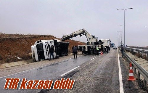 TIR kazası oldu