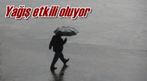 Yağış etkili oluyor