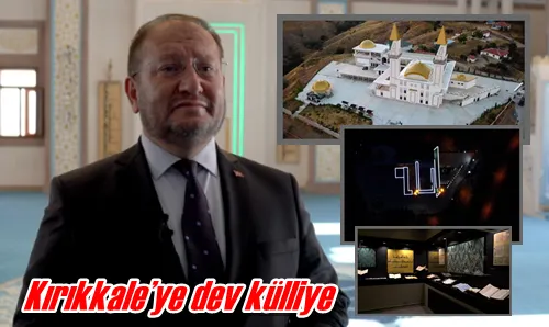 Kırıkkale’ye dev külliye