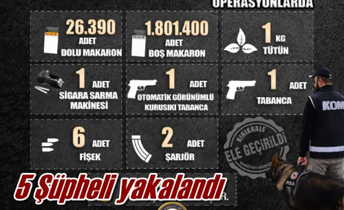 5 Şüpheli yakalandı