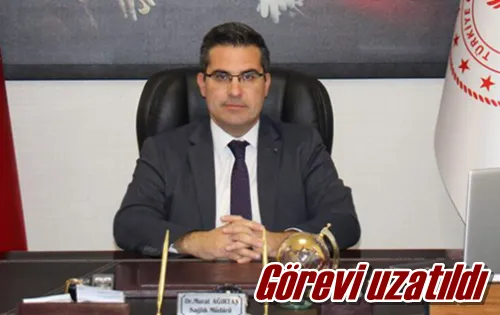 Görevi uzatıldı
