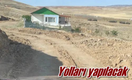 Yolları yapılacak