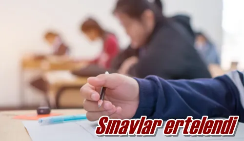 Sınavlar ertelendi