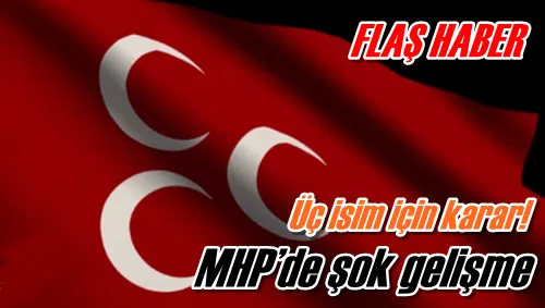 MHP’de şok gelişme