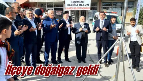 İlçeye doğalgaz geldi