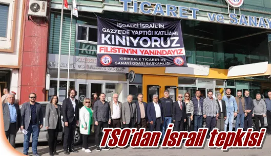 TSO’dan İsrail tepkisi