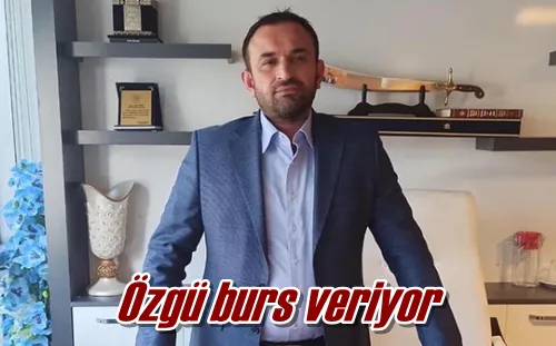Özgü burs veriyor