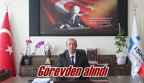 Görevden alındı