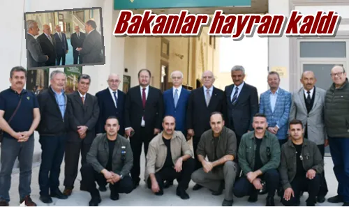 Bakanlar hayran kaldı