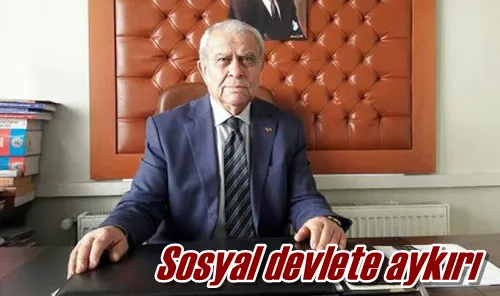 Sosyal devlete aykırı