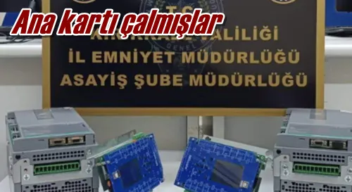 Ana kartı çalmışlar
