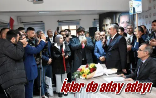 İşler de aday adayı