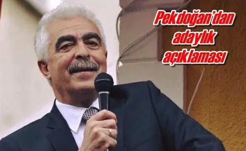 Pekdoğan’dan adaylık açıklaması