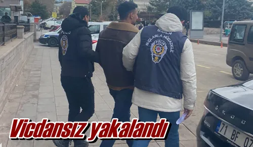 Vicdansız yakalandı