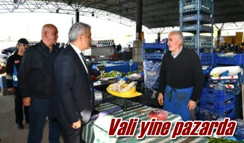 Vali yine pazarda