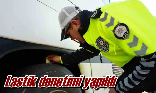 Lastik denetimi yapıldı