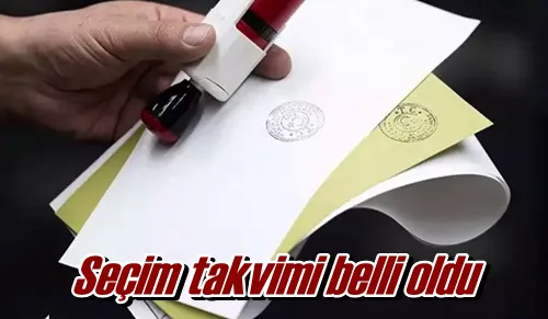 Seçim takvimi belli oldu