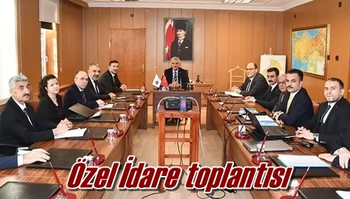 Özel İdare toplantısı