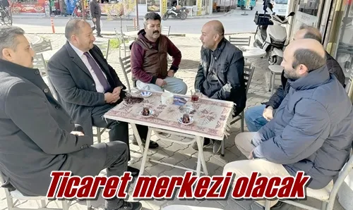 Ticaret merkezi olacak