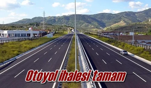 Otoyol ihalesi tamam