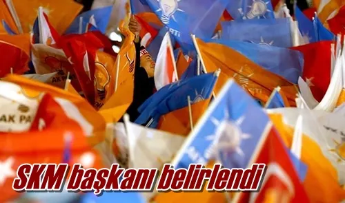 SKM başkanı belirlendi