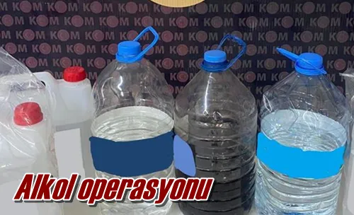 Alkol operasyonu