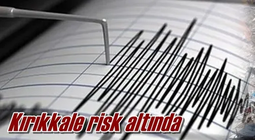 Kırıkkale risk altında