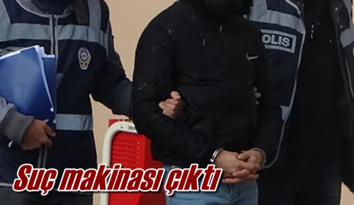 Suç makinası çıktı