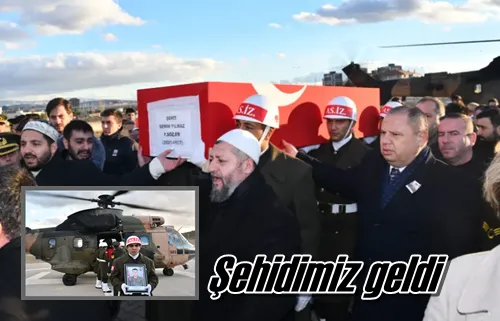 Şehidimiz geldi