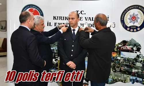 10 polis terfi etti
