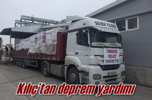 Kılıç’tan deprem yardımı