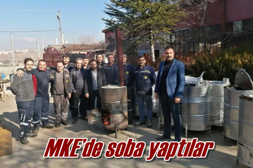 MKE’de soba yaptılar