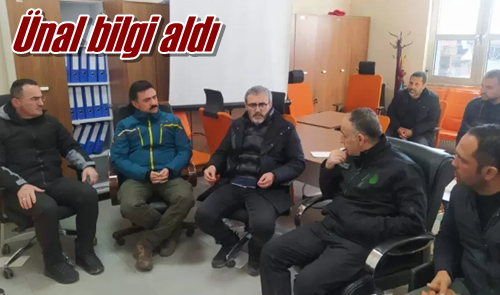 Ünal bilgi aldı