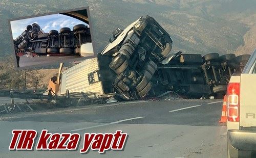 TIR kaza yaptı