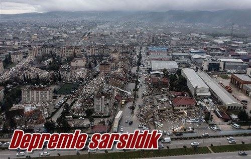 Depremle sarsıldık