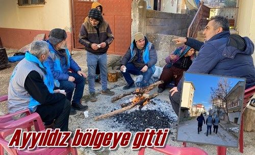 Ayyıldız bölgeye gitti