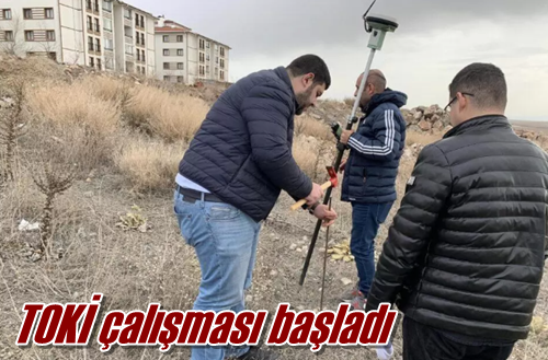 TOKİ çalışması başladı