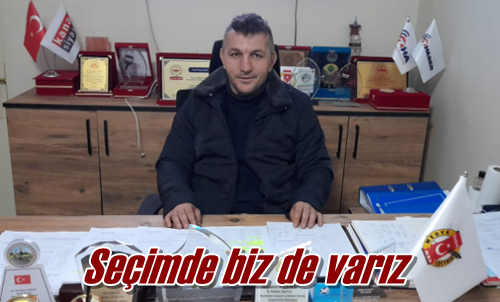 Seçimde biz de varız