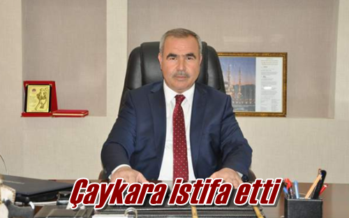 Çaykara istifa etti